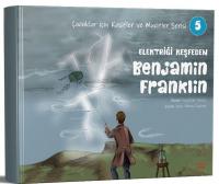 Elektriği Keşfeden Benjamin Franklin - Çocuklar İçin Kaşifler ve Mucit