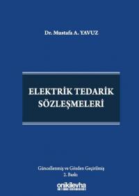 Elektrik Tedarik Sözleşmeleri (Ciltli) Mustafa A. Yavuz