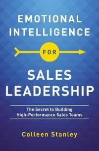 Emotional Intelligence for Sales Leadership: The Secret to Building High - Performance Sales Teams