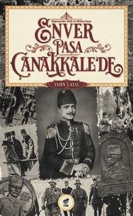 Enver Paşa Çanakkale'de