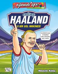 Erling Haaland: O Bir Gol Makinesi-Eğlenceli Spor