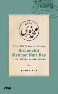 Ermenekli Mehmet Nuri Bey - Yerli ve Mill Bir Osmanlı Burjuvası