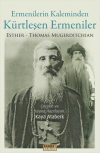 Ermenilerin Kaleminden Kürtleşen Ermeniler Thomas Mugerditchian