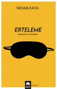 Erteleme - Nedenleri ve Çözümleri