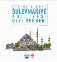 Etkinliklerle Süleymaniye Külliyesi Gezi Rehberi