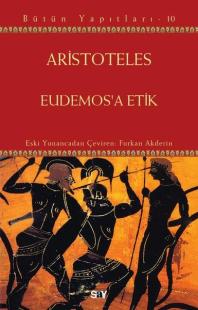 Eudemos'a Etik - Bütün Yapıtları 10 Aristoteles