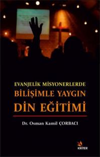 Evanjelik Misyonerlerde Bilişimle Yaygın Din Eğitimi Osman Kamil Çorba