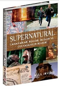 Supernatural - Canavarlar, Ruhlar, İblisler ve Gulyabaniler Rehberi