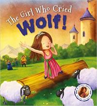 Fairytales Gone Wrong: The Girl Who Cried Wolf: A Story about Telling the Truth  (Ciltli)