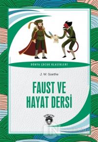 Faust ve Hayat Dersi Johann Wolfgang von Goethe