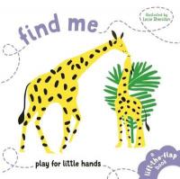 Find Me: Play for Little Hands (Early Learning Books) (Ciltli)