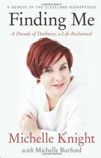 Finding Me: A Decade of Darkness a Life Reclaimed Michelle Knight
