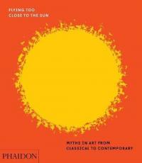 Flying Too Close to the Sun (Ciltli) James Cahill