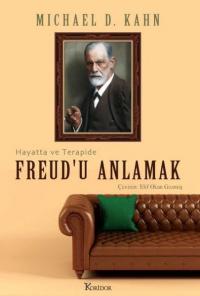 Freudu Anlamak: Hayatta ve Terapide