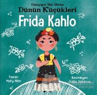 Frida Kahlo - Dünyaya Yön Veren Dünün Küçükleri Mary Nhin