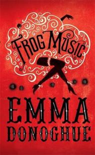 Frog Music Emma Donoghue