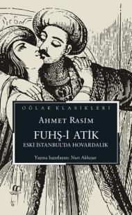 Fuhş-i Atik - Eski İstanbul'da Hovardalık - Oğlak Klasikleri Ahmet Ras