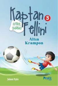 Futbol Sihirbazı Kaptan Fellini 3 - Altın Krampon