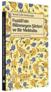 Fuzuli'nin Bilinmeyen Şiirleri ve Bir Mektubu Kemâl Edîb Kürkçüoğlu