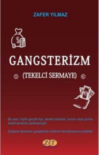 Gangsterizm - Tekelci Sermaye Zafer Yılmaz