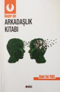 Gençler İçin Arkadaşlık Kitabı Ahmet Faik Yıldız