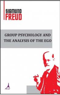 Group Psychology and the Analysis of the Ego Sigmund Freud