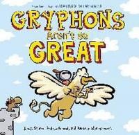 Gryphons Aren't So Great (Adventures in Cartooning) (Ciltli)