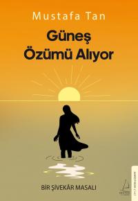 Güneş Özümü Alıyor Mustafa Tan