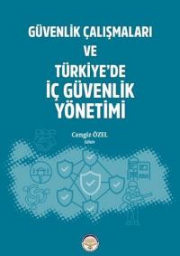 Güvenlik Çalışmaları ve Türkiye'de İç Güvenlik Yönetimi Kolektif