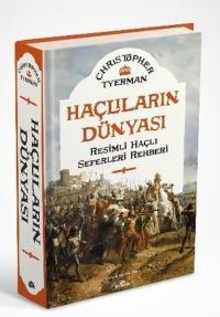 Haçlıların Dünyası - Resimli Haçlı Seferleri Rehberi (Ciltli)