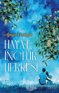 Hayat İncitir Herkesi Ayşegül Çiçekoğlu