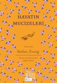 Hayatın Mucizeleri (Ciltli) Stefan Zweig