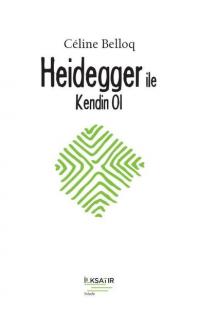 Heidegger ile Kendin Ol