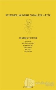 Heidegger, Nasyonal Sosyalizm ve Etik Johannes Fritsche