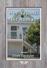 Her Yaşantı Bir Roman Dilek Özsöyler