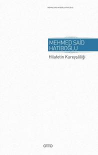 Hilafetin Kureyşliliği Mehmed Said Hatiboğlu