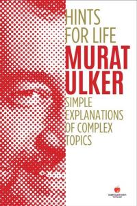 Hints For Life - Simple Explanations of Complex Topics (Ciltli) Murat 