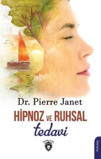 Hipnoz ve Ruhsal Tedavi Pierre Janet