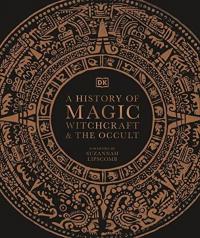 History of Magic Witchcraft and the Occult (Ciltli)