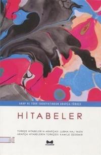 Hitabeler - Arap ve Türk Edebiyatından Arapça - Türkçe