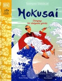 Hokusai - Dünyayı Bir Dalgada Gördü (Ciltli) Susie Hodge