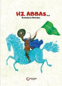 Hz. Abbas (a.s) Kerbela'nın Alemdarı