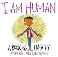 I Am Human: A Book of Empathy (I Am Books) (Ciltli)