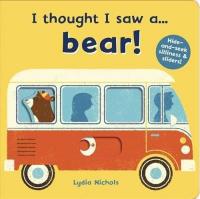 I thought I saw a... bear! (Ciltli) Ruth Symons