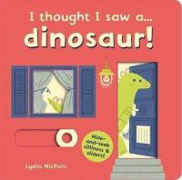 I thought I saw a... dinosaur! (Ciltli) Ruth Symons