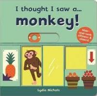 I thought I saw a... Monkey! (Ciltli) Ruth Symons