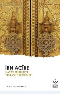 İbn Acibe Hayatı Eserleri ve Tasavvufi Görüşleri