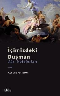 İçimizdeki Düşman - Ağrı Metaforları Gülden Altıntop