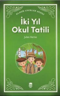 İki Yıl Okul Tatili - Klasik Eserler Dizisi Jules Verne