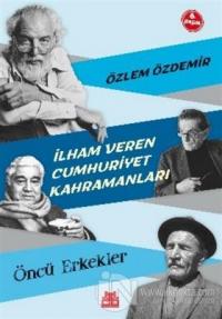 İlham Veren Cumhuriyet Kahramanları - Öncü Erkekler %25 indirimli Özle